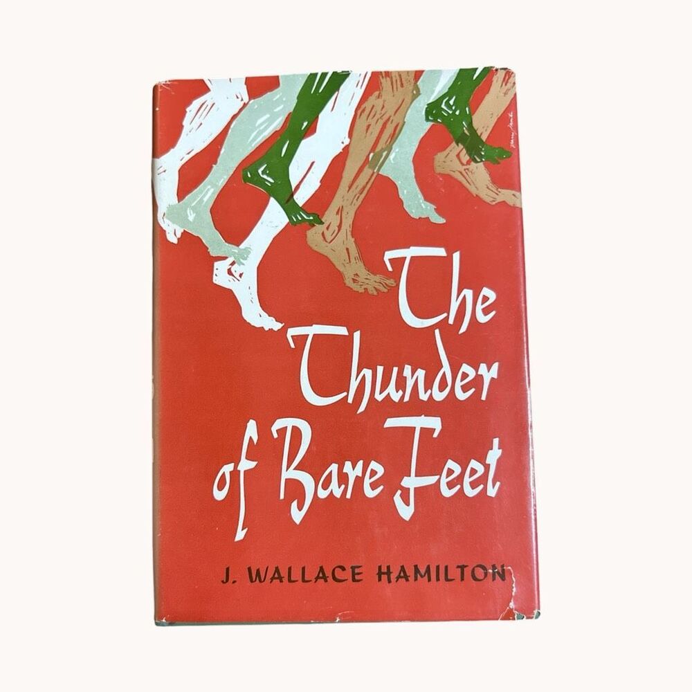 The Thunder of Bare Feet J. Wallace Hamilton 1964 First Edition Hardcover